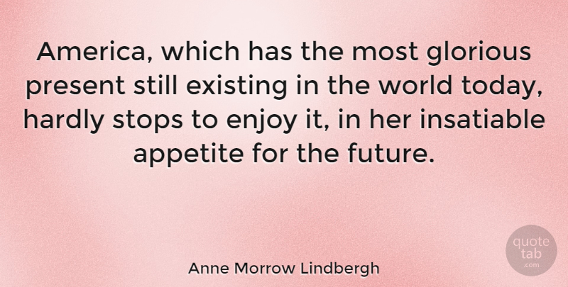 Anne Morrow Lindbergh Quote About America, World, Today: America Which Has The Most...