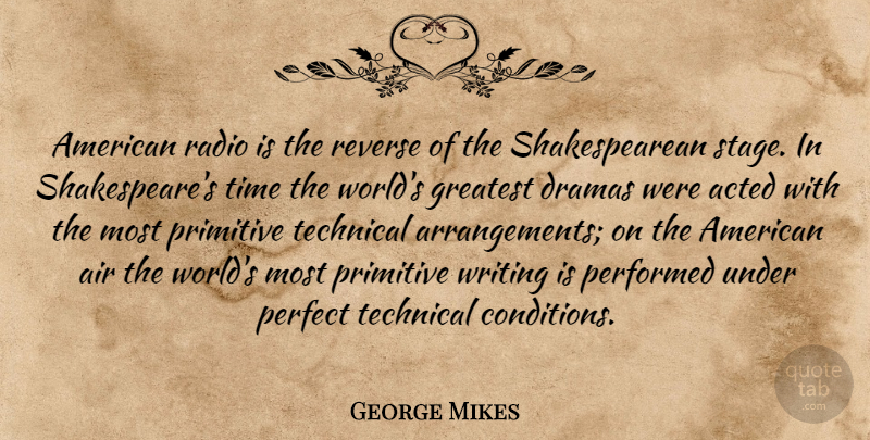 George Mikes Quote About Drama, Humorous, Writing: American Radio Is The Reverse...