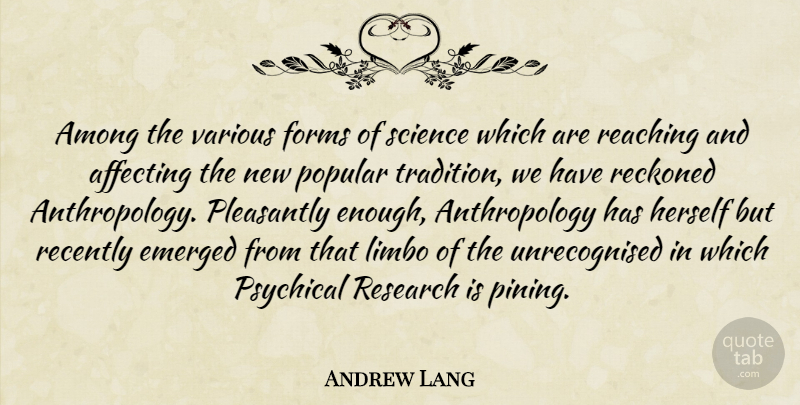 Andrew Lang Quote About Research, Tradition, Enough: Among The Various Forms Of...