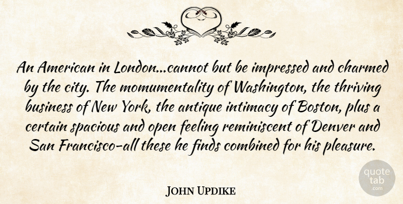 John Updike Quote About New York, Boston, Cities: An American In Londoncannot But...