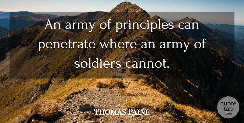 Thomas Paine Quote About Peace, War, 4th Of July: An Army Of Principles Can...