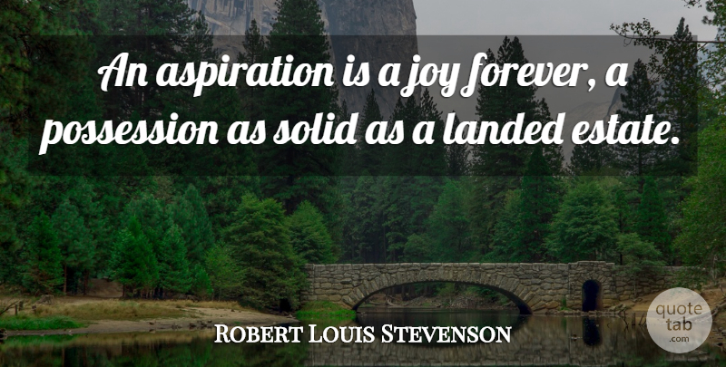 Robert Louis Stevenson Quote About Inspirational, Joy, Forever: An Aspiration Is A Joy...