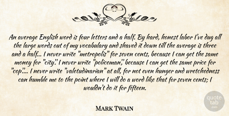 Mark Twain Quote About Writing, Humble, Average: An Average English Word Is...