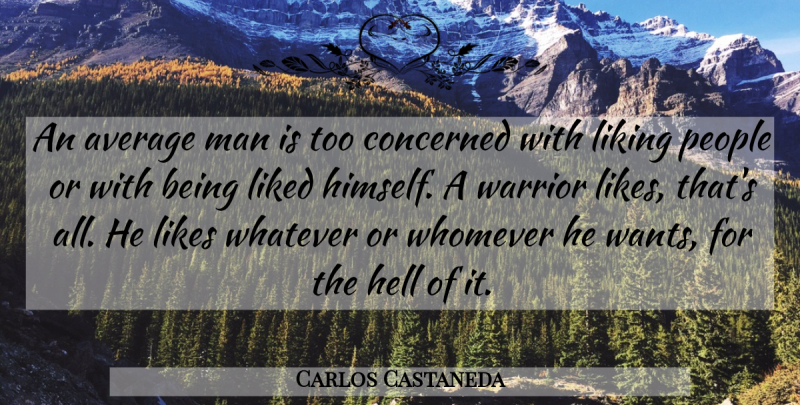 Carlos Castaneda Quote About Spiritual, Warrior, Men: An Average Man Is Too...