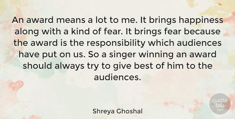 Shreya Ghoshal Quote About Mean, Responsibility, Winning: An Award Means A Lot...