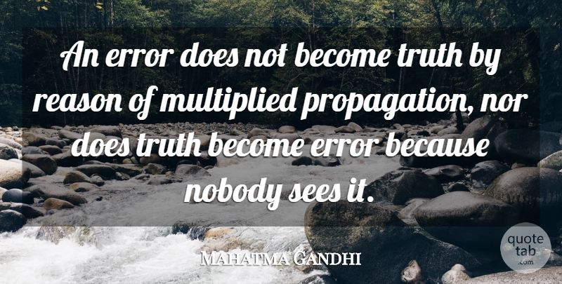 Mahatma Gandhi Quote About Inspirational, Wisdom, Truth: An Error Does Not Become...