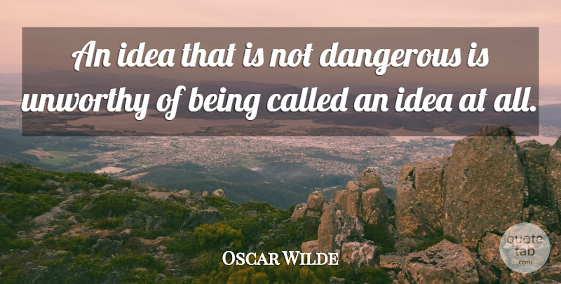 Oscar Wilde Quote About Funny, Witty, Writing: An Idea That Is Not...