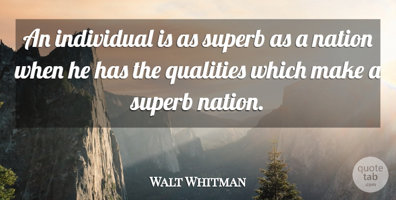 Walt Whitman Quote About Quality, Individual, Superb: An Individual Is As Superb...