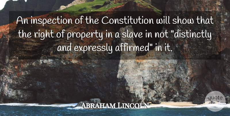 Abraham Lincoln Quote About Slavery, Constitution, Shows: An Inspection Of The Constitution...