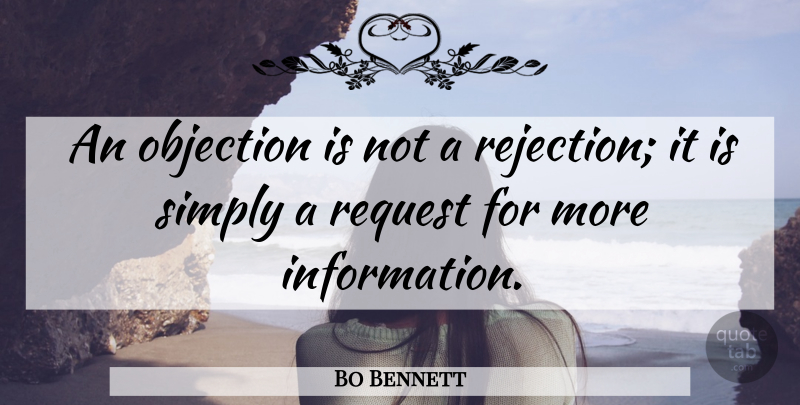 Bo Bennett Quote About American Businessman, Request: An Objection Is Not A...
