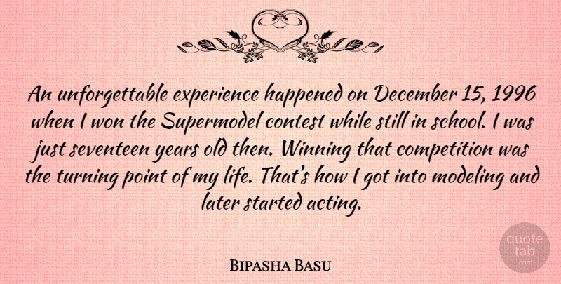 Bipasha Basu Quote About Competition, Contest, December, Experience, Happened: An Unforgettable Experience Happened On...