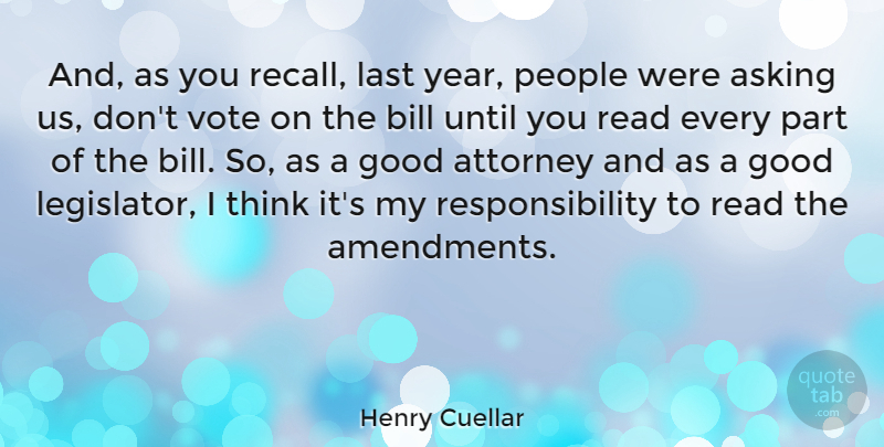 Henry Cuellar Quote About Asking, Attorney, Bill, Good, Last: And As You Recall Last...