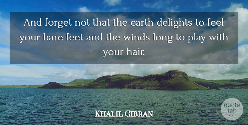 Khalil Gibran Quote About Inspirational, Life, Happiness: And Forget Not That The...