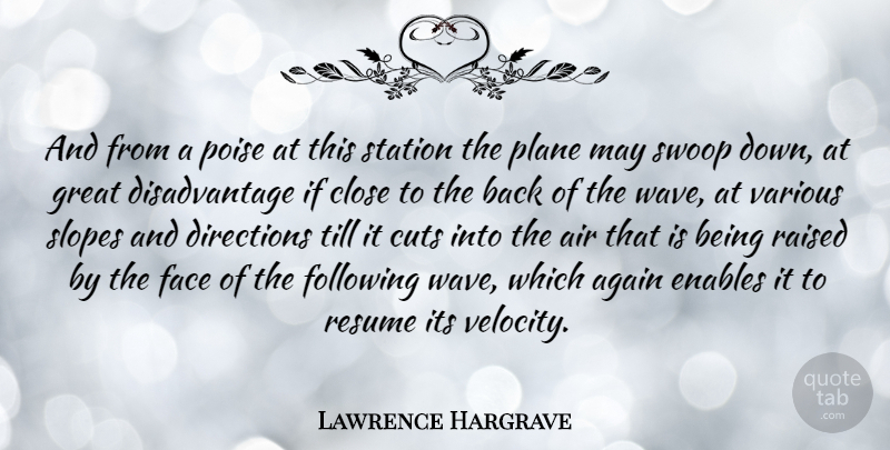 Lawrence Hargrave Quote About Cutting, Air, May: And From A Poise At...
