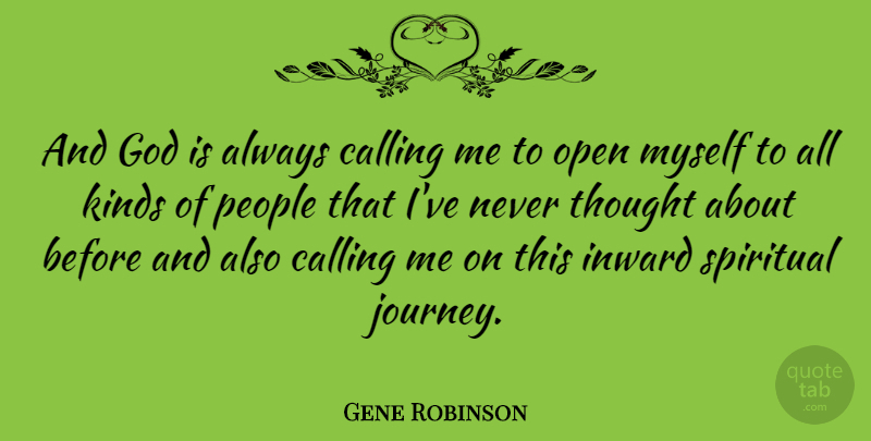 Gene Robinson Quote About Calling, God, Inward, Kinds, Open: And God Is Always Calling...