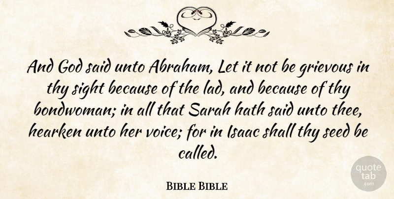 Bible Bible Quote About God, Grievous, Hath, Isaac, Sarah: And God Said Unto Abraham...