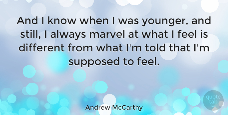 Andrew McCarthy Quote About undefined: And I Know When I...