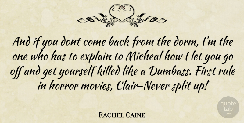 Rachel Caine Quote About Splits, Dorms, Firsts: And If You Dont Come...