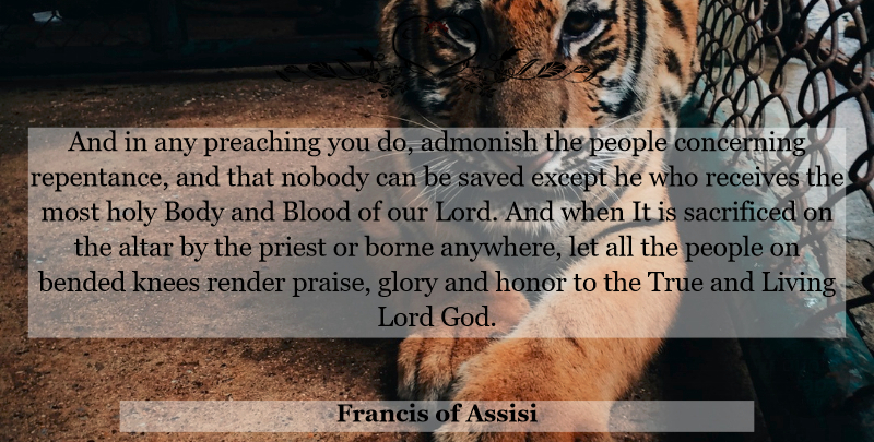 Francis of Assisi Quote About Blood, People, Honor: And In Any Preaching You...