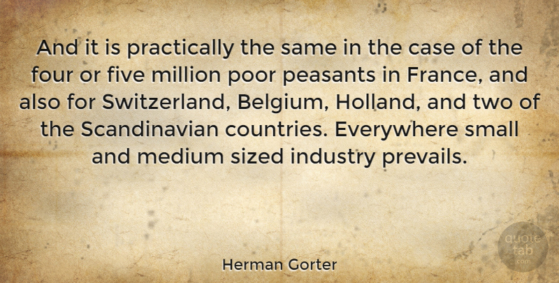 Herman Gorter Quote About Country, Two, Four: And It Is Practically The...