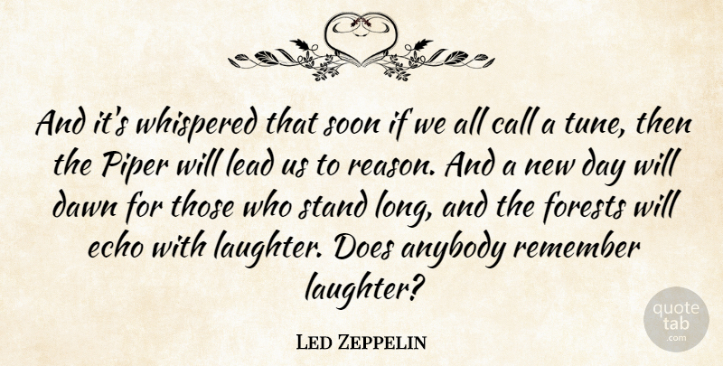 Led Zeppelin Quote About Anybody, Call, Dawn, Echo, Forests: And Its Whispered That Soon...