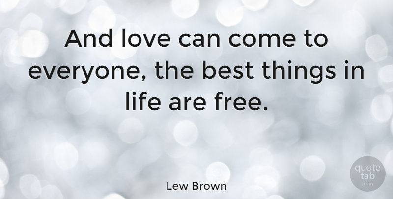 Lew Brown Quote About Best, Life, Love: And Love Can Come To...