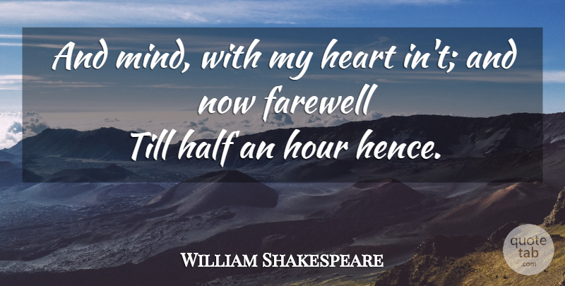 William Shakespeare Quote About Farewell, Heart, Mind: And Mind With My Heart...