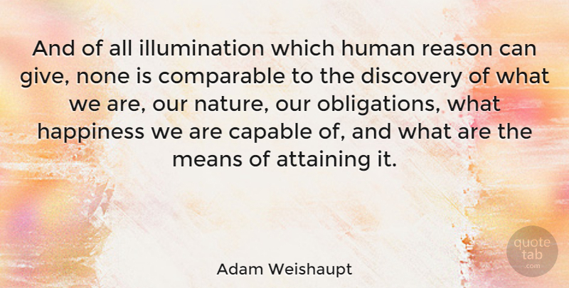 Adam Weishaupt Quote About Happiness, Mean, Illumination: And Of All Illumination Which...