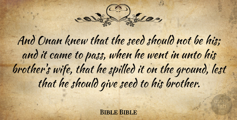 Bible Bible Quote About Came, Knew, Lest, Seed, Unto: And Onan Knew That The...