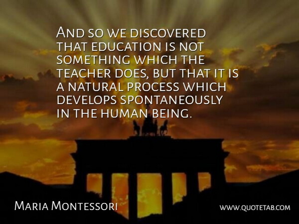 Maria Montessori Quote About Develops, Discovered, Education, Human, Natural: And So We Discovered That...