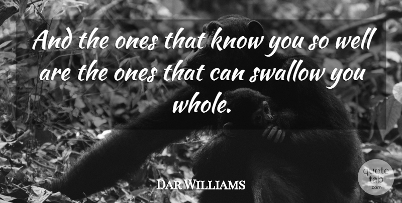 Dar Williams Quote About Wells, Whole, Knows: And The Ones That Know...