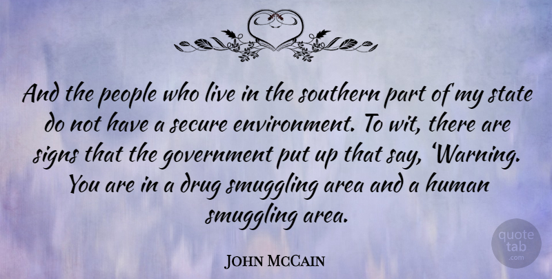John McCain Quote About Government, People, Southern: And The People Who Live...