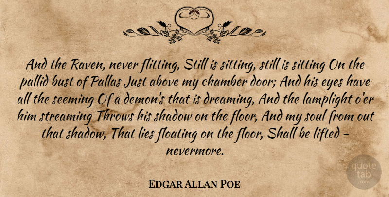 Edgar Allan Poe Quote About Dream, Lying, Eye: And The Raven Never Flitting...