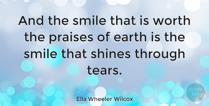 Ella Wheeler Wilcox Quote About Happiness, Smile, Laughter: And The Smile That Is...