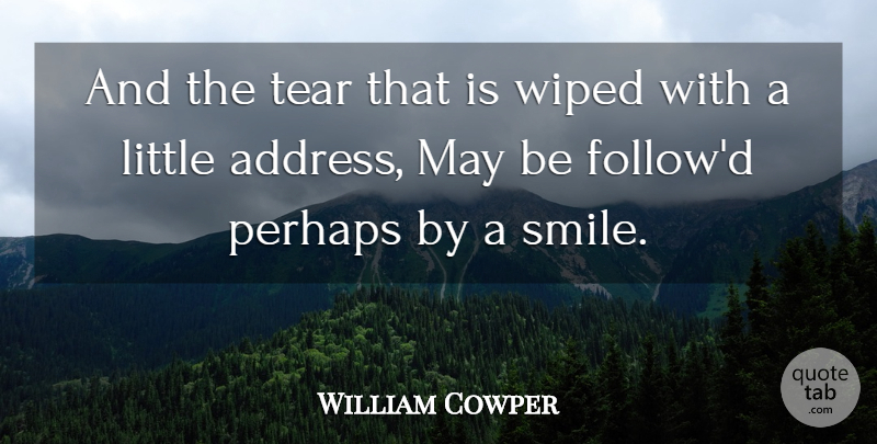 William Cowper Quote About Tears, May, Littles: And The Tear That Is...