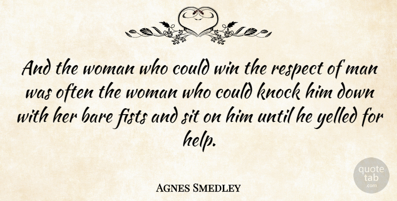 Agnes Smedley Quote About Men, Winning, Hands: And The Woman Who Could...