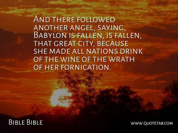 Bible Bible Quote About Babylon, Drink, Followed, Great, Nations: And There Followed Another Angel...