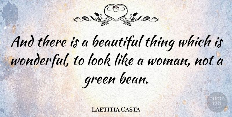 Laetitia Casta Quote About undefined: And There Is A Beautiful...