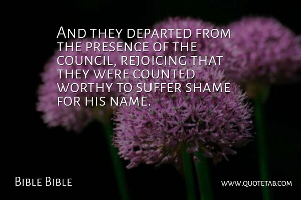 Bible Bible Quote About Counted, Departed, Presence, Rejoicing, Shame: And They Departed From The...