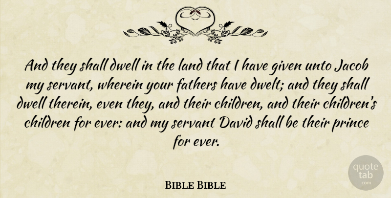Bible Bible Quote About Children, David, Dwell, Fathers, Given: And They Shall Dwell In...