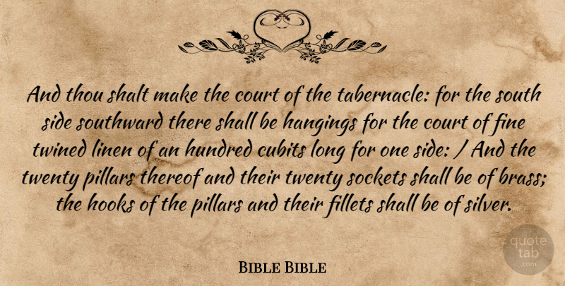 Bible Bible Quote About Court, Fine, Hooks, Hundred, Pillars: And Thou Shalt Make The...