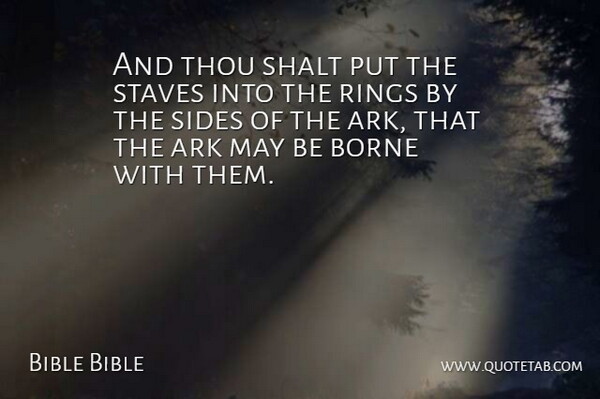Bible Bible Quote About Ark, Borne, Rings, Shalt, Sides: And Thou Shalt Put The...