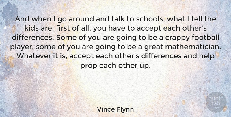 Vince Flynn Quote About Football, School, Kids: And When I Go Around...