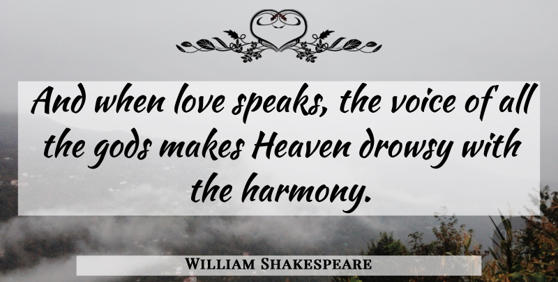 William Shakespeare Quote About Love, Voice, Heaven: And When Love Speaks The...