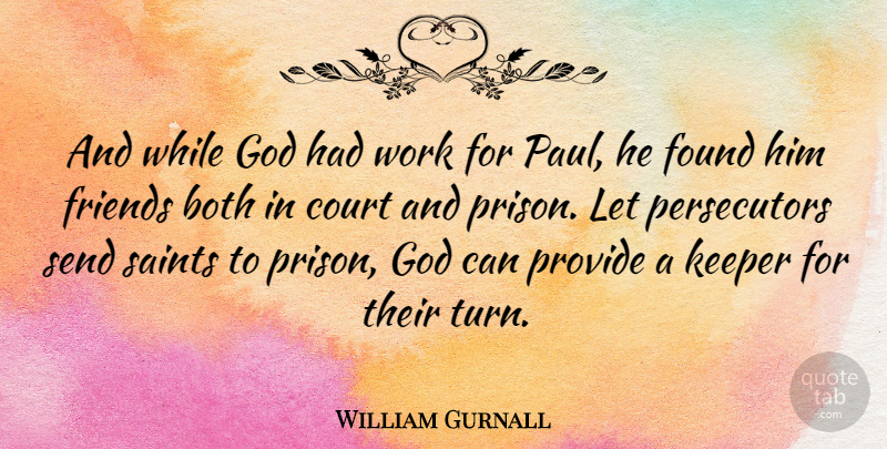 William Gurnall Quote About Saint, Prison, Found: And While God Had Work...