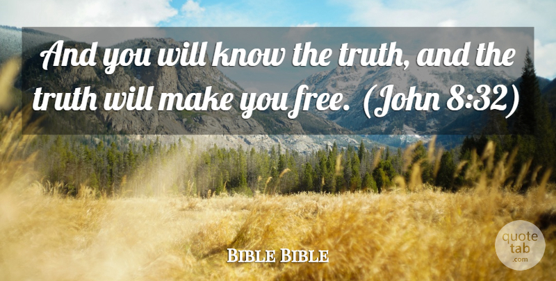 Bible Bible Quote About Truth: And You Will Know The...