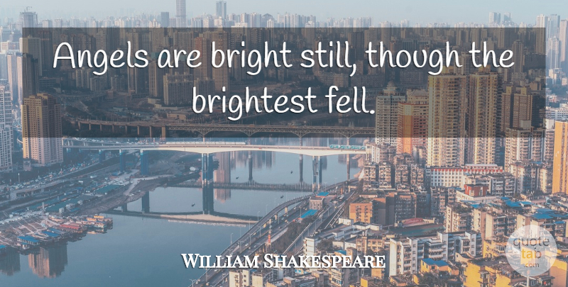 William Shakespeare Quote About Angel, Important Macbeth, Brows: Angels Are Bright Still Though...