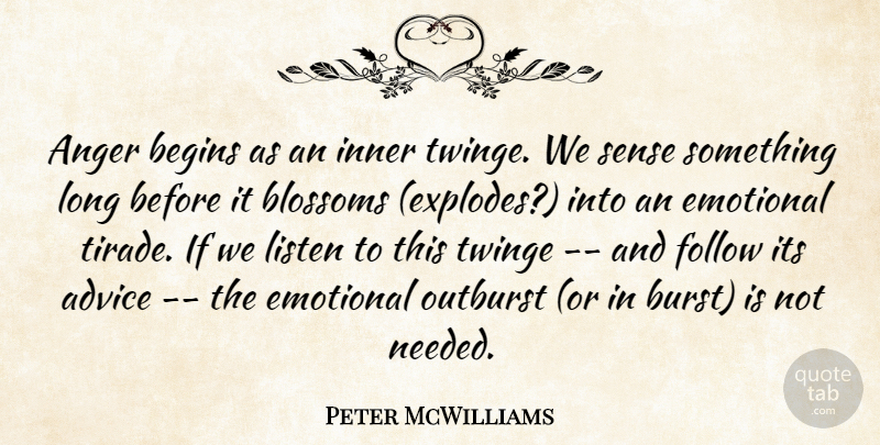 Peter McWilliams Quote About Anger, Emotional, Long: Anger Begins As An Inner...