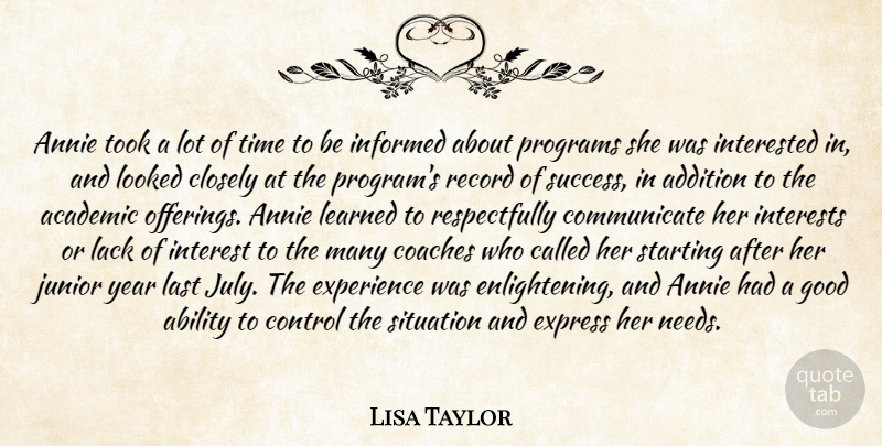 Lisa Taylor Quote About Ability, Academic, Addition, Annie, Closely: Annie Took A Lot Of...