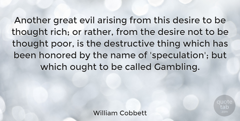 William Cobbett Quote About Names, Gambling, Evil: Another Great Evil Arising From...